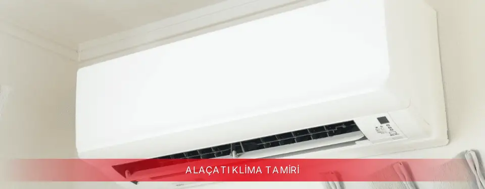 Alaçatı İlçemi Kumtel Klima Tamiri